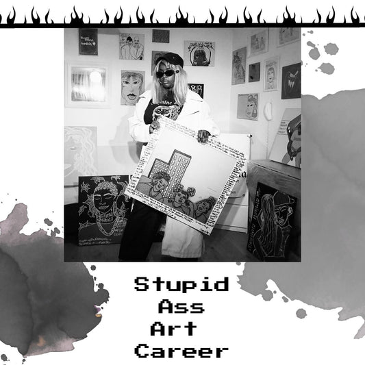 STUPID ASS ART CAREER Zine by Jasmine Kahlia